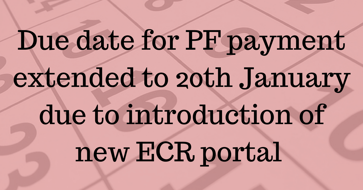 PF Payment Due Date Extended To 20th Jan