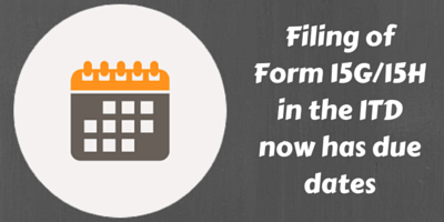 Due Date for filing Form 15G/15H