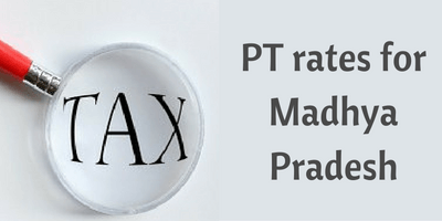 Professional Tax slab rate in Madhya Pradesh