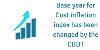 Base year for Cost inflation index has been changed by the CBDT